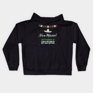 Viva Mexico Independence Day September 16 (Like 5 de Mayo) Kids Hoodie